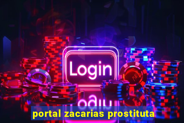 portal zacarias prostituta